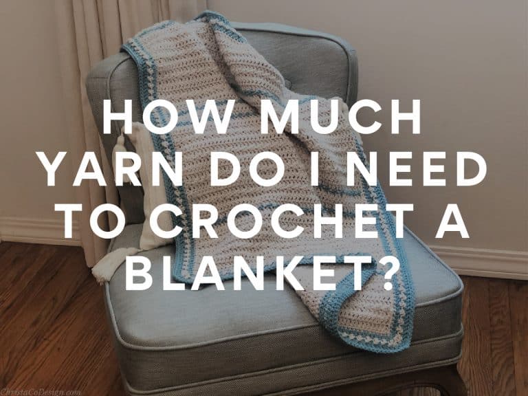 How Much Yarn Do You Need to Crochet a Blanket (+ Sizes)